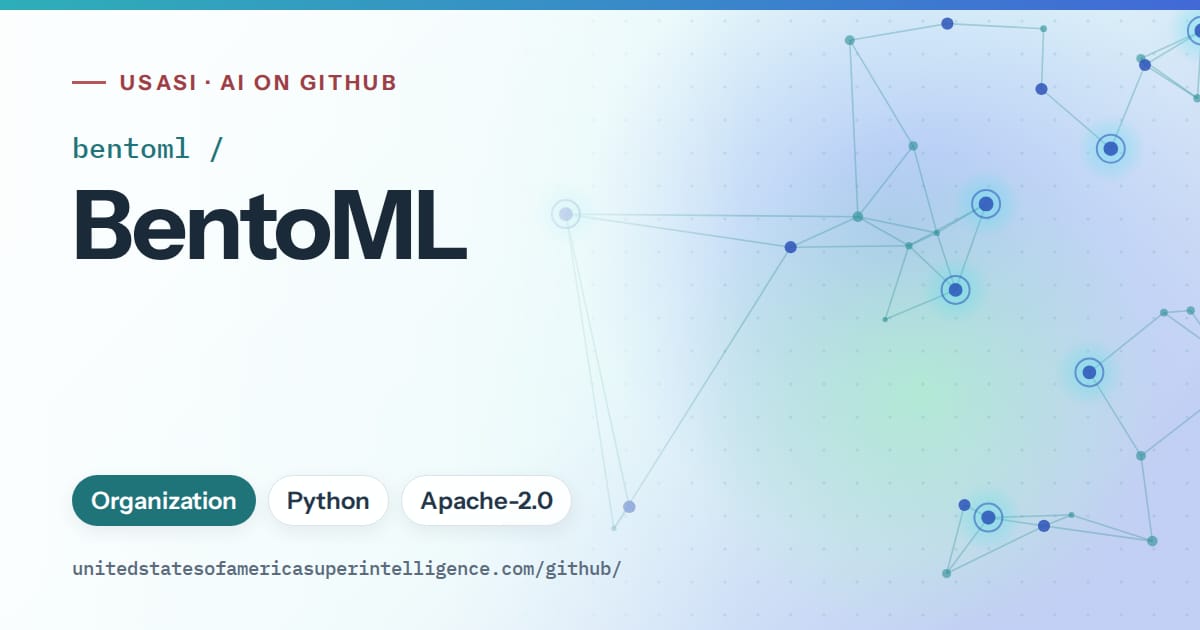 Generated teal constellation network artwork for bentoml/BentoML, labeled USASI · AI on GitHub, with Organization · Python · Apache-2.0.