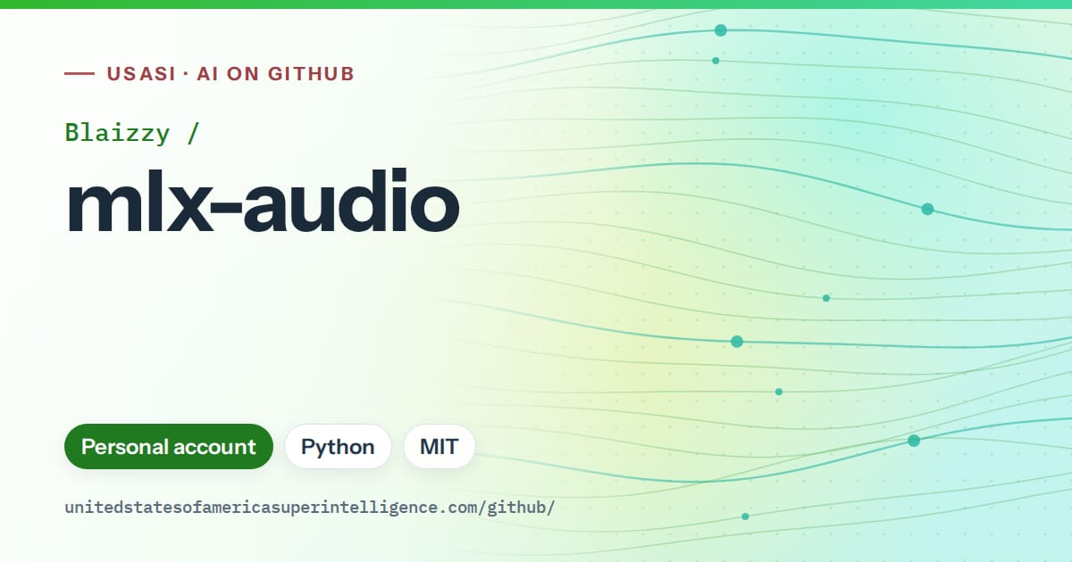 Generated green flowing-wave artwork for Blaizzy/mlx-audio, labeled USASI · AI on GitHub, with Personal account · Python · MIT.