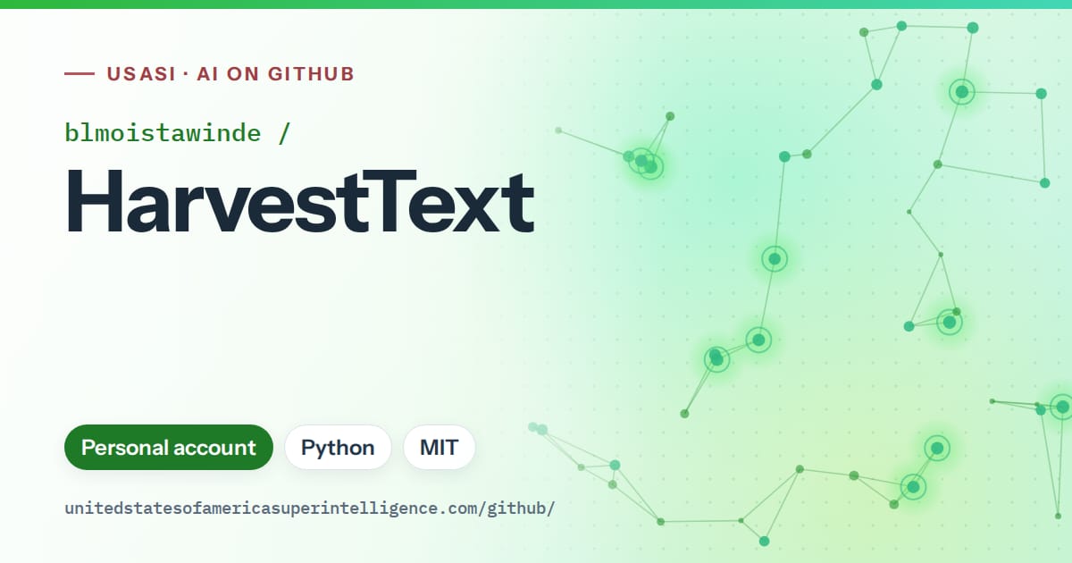 Generated green constellation network artwork for blmoistawinde/HarvestText, labeled USASI · AI on GitHub, with Personal account · Python · MIT.
