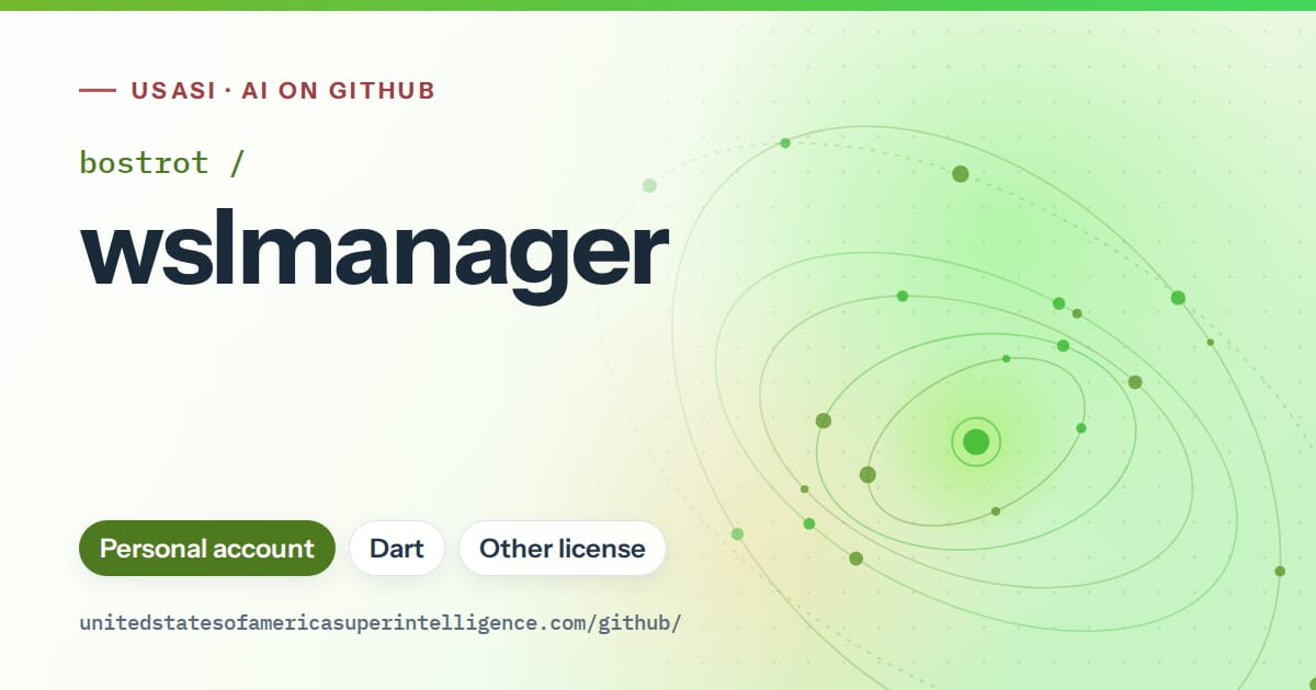 Generated green orbit artwork for bostrot/wslmanager, labeled USASI · AI on GitHub, with Personal account · Dart · Other license.