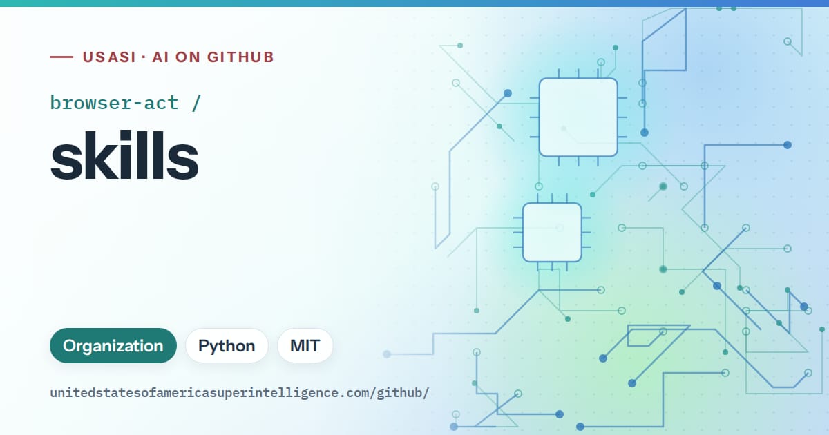 Generated teal circuit-trace artwork for browser-act/skills, labeled USASI · AI on GitHub, with Organization · Python · MIT.