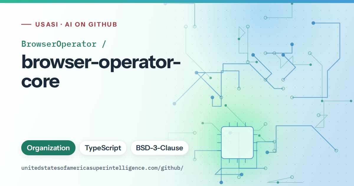 Generated teal circuit-trace artwork for BrowserOperator/browser-operator-core, labeled USASI · AI on GitHub, with Organization · TypeScript · BSD-3-Clause.
