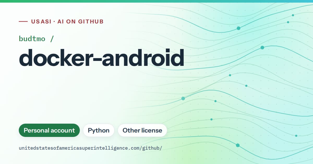 Generated green flowing-wave artwork for budtmo/docker-android, labeled USASI · AI on GitHub, with Personal account · Python · Other license.