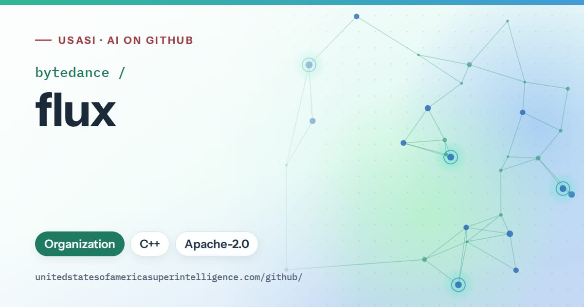 Generated teal constellation network artwork for bytedance/flux, labeled USASI · AI on GitHub, with Organization · C++ · Apache-2.0.