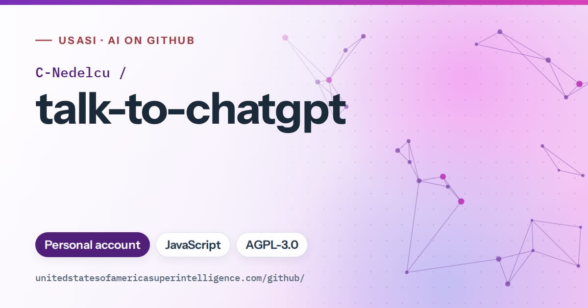 Generated violet constellation network artwork for C-Nedelcu/talk-to-chatgpt, labeled USASI · AI on GitHub, with Personal account · JavaScript · AGPL-3.0.