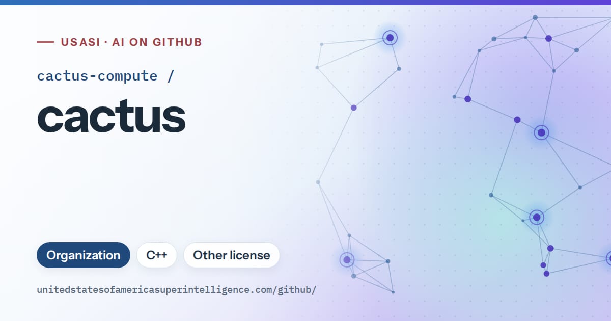 Generated sky blue constellation network artwork for cactus-compute/cactus, labeled USASI · AI on GitHub, with Organization · C++ · Other license.