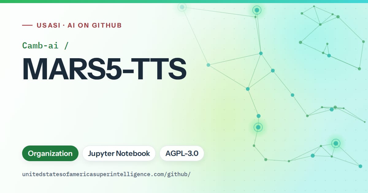 Generated green constellation network artwork for Camb-ai/MARS5-TTS, labeled USASI · AI on GitHub, with Organization · Jupyter Notebook · AGPL-3.0.