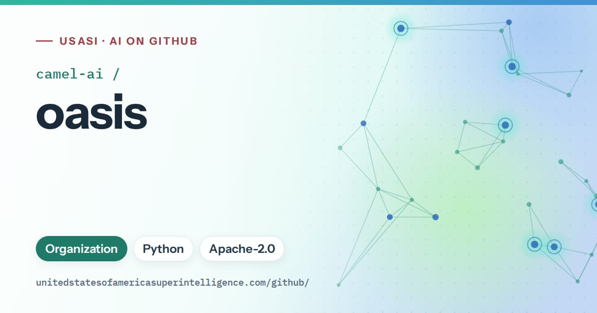 Generated teal constellation network artwork for camel-ai/oasis, labeled USASI · AI on GitHub, with Organization · Python · Apache-2.0.