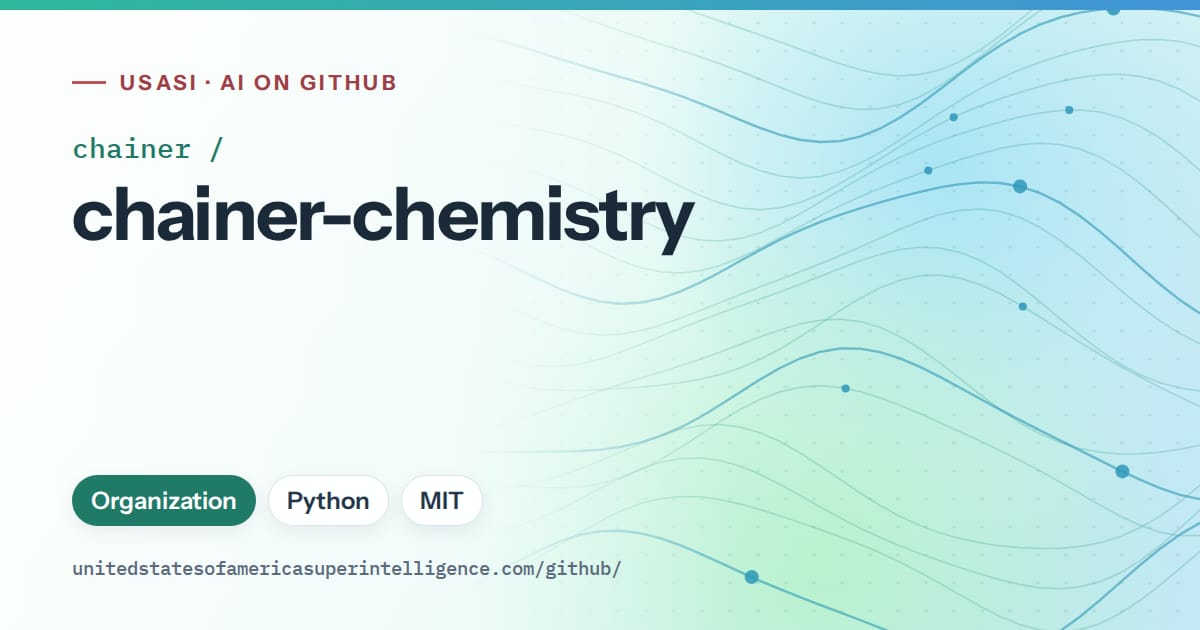 Generated teal flowing-wave artwork for chainer/chainer-chemistry, labeled USASI · AI on GitHub, with Organization · Python · MIT.