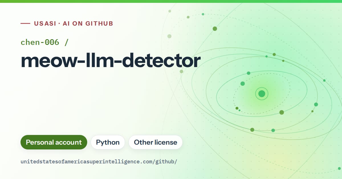 Generated green orbit artwork for chen-006/meow-llm-detector, labeled USASI · AI on GitHub, with Personal account · Python · Other license.