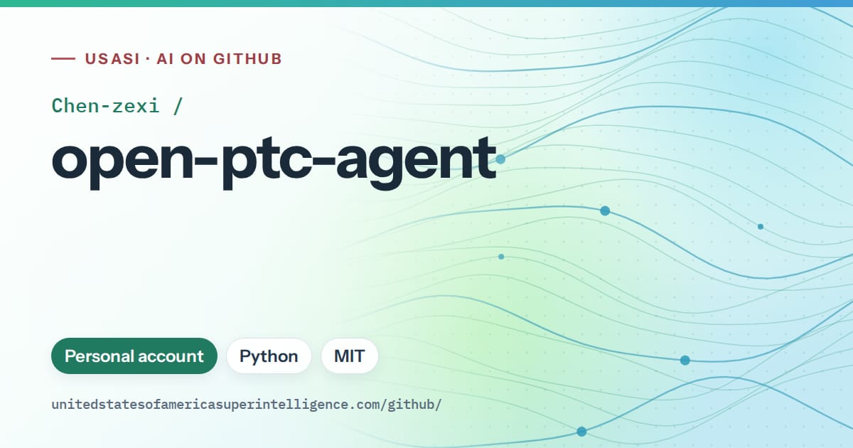 Generated teal flowing-wave artwork for Chen-zexi/open-ptc-agent, labeled USASI · AI on GitHub, with Personal account · Python · MIT.