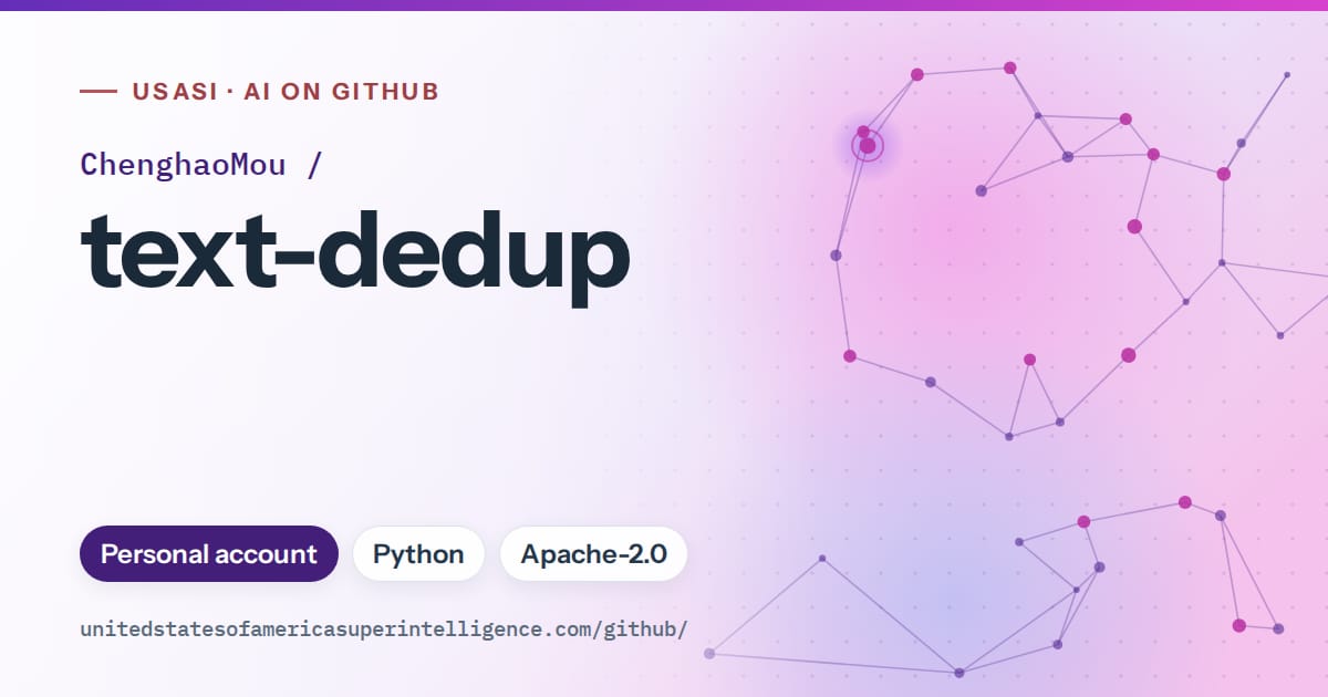 Generated violet constellation network artwork for ChenghaoMou/text-dedup, labeled USASI · AI on GitHub, with Personal account · Python · Apache-2.0.