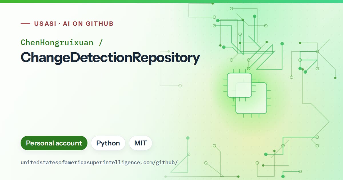 Generated green circuit-trace artwork for ChenHongruixuan/ChangeDetectionRepository, labeled USASI · AI on GitHub, with Personal account · Python · MIT.