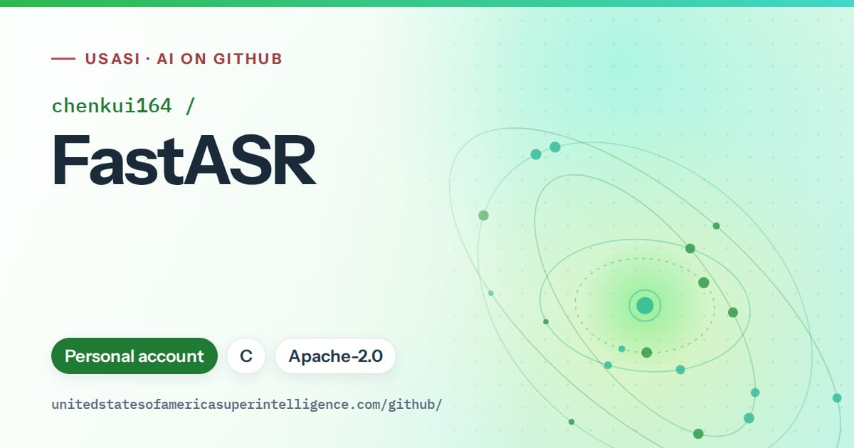 Generated green orbit artwork for chenkui164/FastASR, labeled USASI · AI on GitHub, with Personal account · C · Apache-2.0.