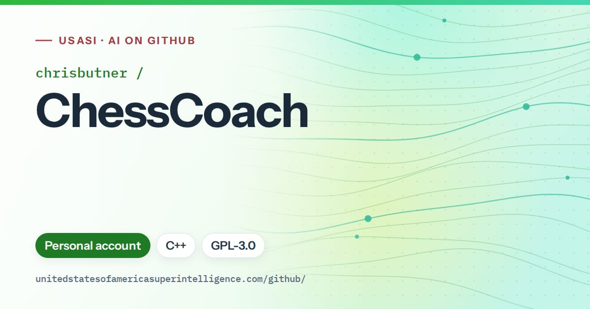 Generated green flowing-wave artwork for chrisbutner/ChessCoach, labeled USASI · AI on GitHub, with Personal account · C++ · GPL-3.0.