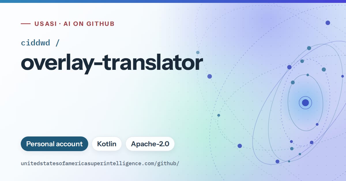 Generated sky blue orbit artwork for ciddwd/overlay-translator, labeled USASI · AI on GitHub, with Personal account · Kotlin · Apache-2.0.