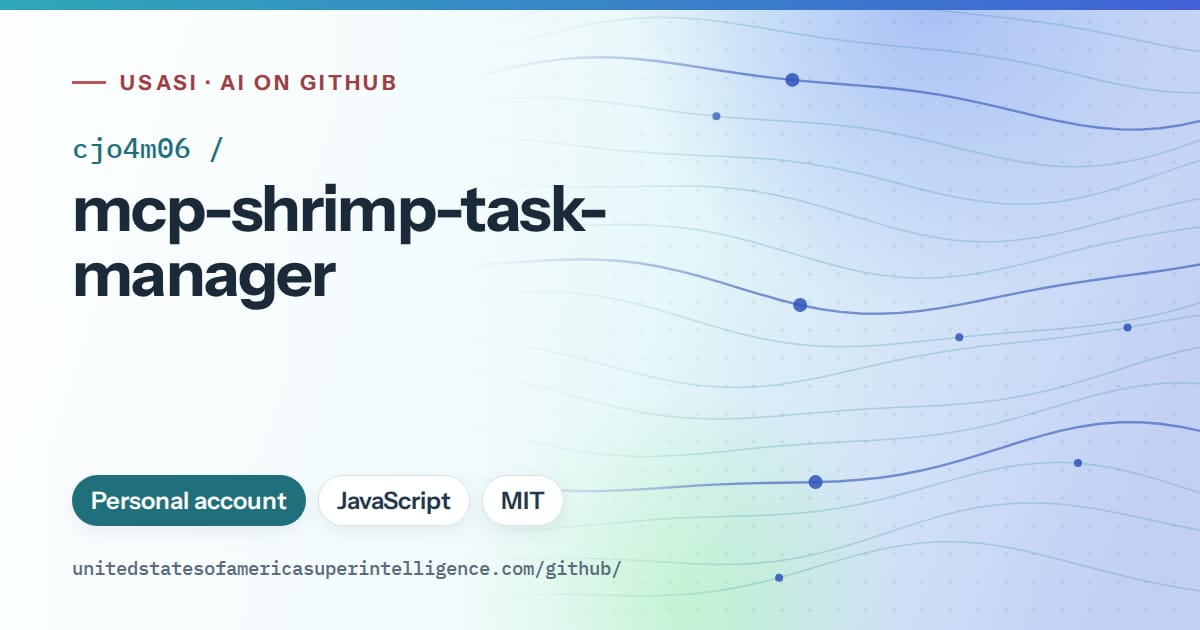Generated teal flowing-wave artwork for cjo4m06/mcp-shrimp-task-manager, labeled USASI · AI on GitHub, with Personal account · JavaScript · MIT.