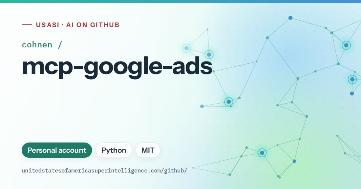 Generated teal constellation network artwork for cohnen/mcp-google-ads, labeled USASI · AI on GitHub, with Personal account · Python · MIT.