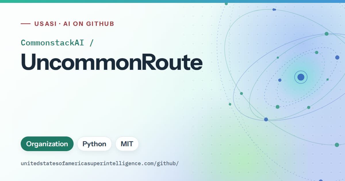 Generated teal orbit artwork for CommonstackAI/UncommonRoute, labeled USASI · AI on GitHub, with Organization · Python · MIT.