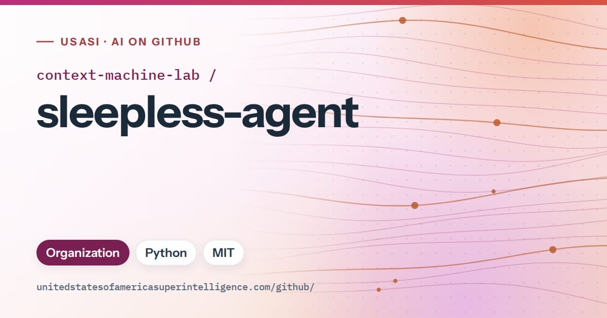 Generated pink flowing-wave artwork for context-machine-lab/sleepless-agent, labeled USASI · AI on GitHub, with Organization · Python · MIT.