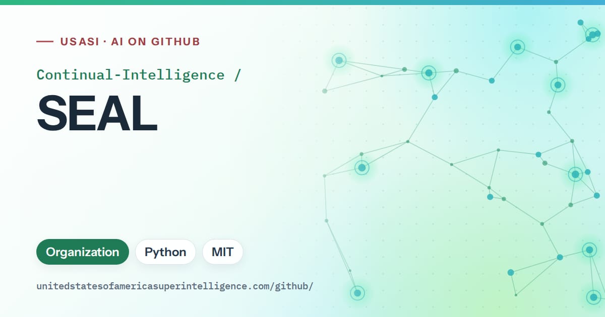 Generated teal constellation network artwork for Continual-Intelligence/SEAL, labeled USASI · AI on GitHub, with Organization · Python · MIT.