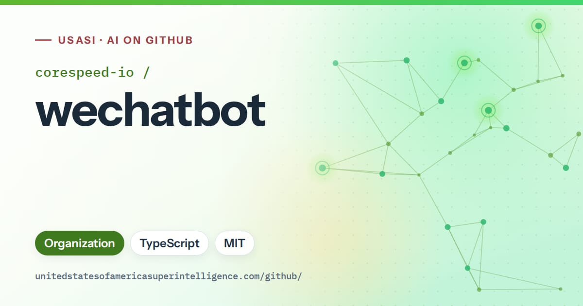Generated green constellation network artwork for corespeed-io/wechatbot, labeled USASI · AI on GitHub, with Organization · TypeScript · MIT.