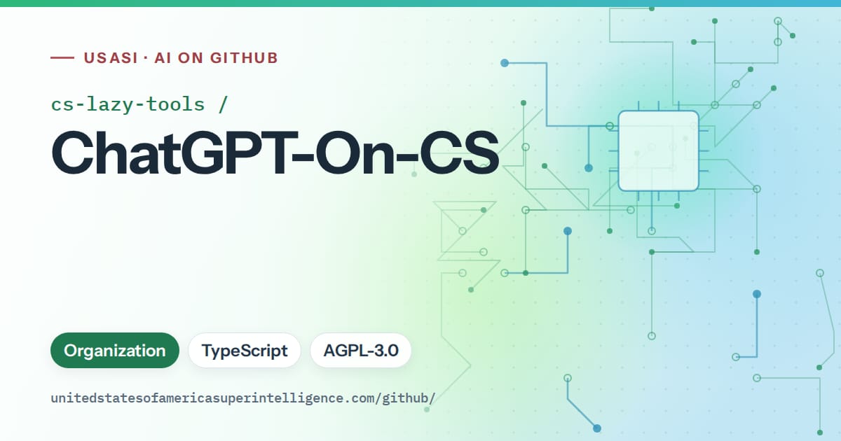 Generated teal circuit-trace artwork for cs-lazy-tools/ChatGPT-On-CS, labeled USASI · AI on GitHub, with Organization · TypeScript · AGPL-3.0.