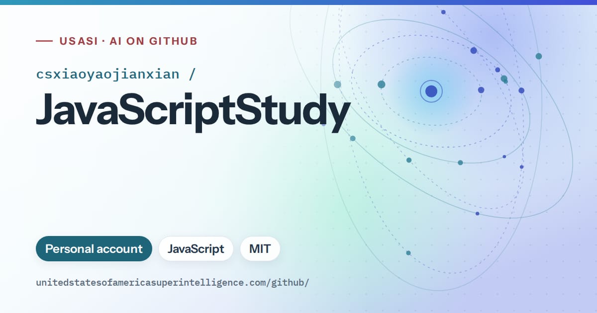 Generated sky blue orbit artwork for csxiaoyaojianxian/JavaScriptStudy, labeled USASI · AI on GitHub, with Personal account · JavaScript · MIT.