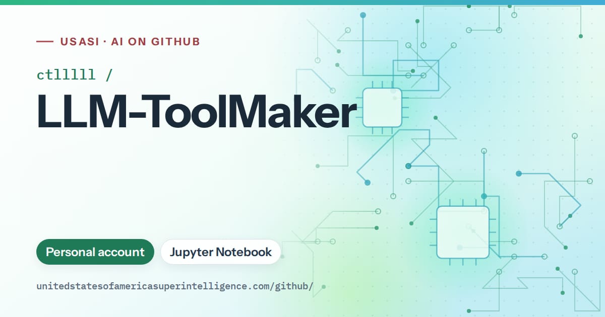 Generated teal circuit-trace artwork for ctlllll/LLM-ToolMaker, labeled USASI · AI on GitHub, with Personal account · Jupyter Notebook.