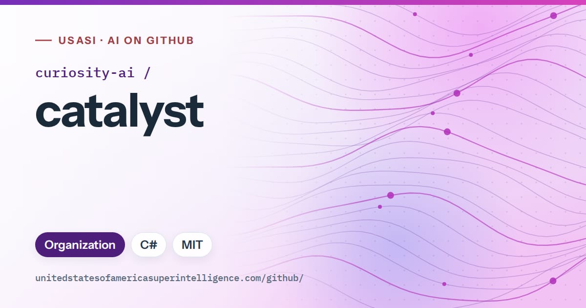 Generated violet flowing-wave artwork for curiosity-ai/catalyst, labeled USASI · AI on GitHub, with Organization · C# · MIT.