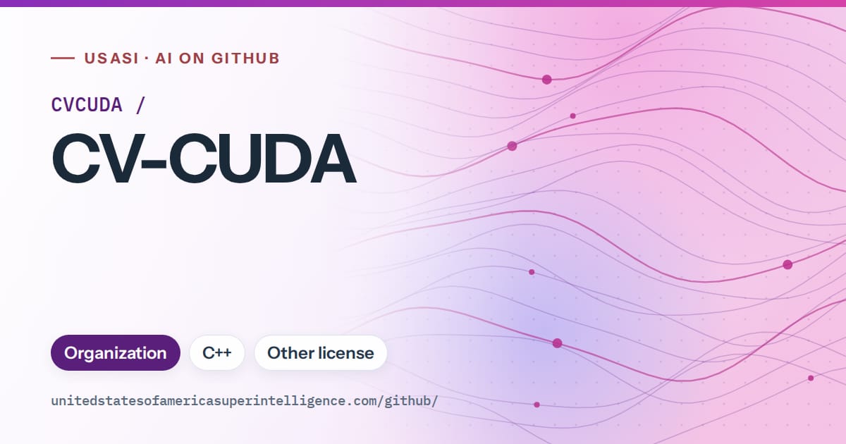 Generated violet flowing-wave artwork for CVCUDA/CV-CUDA, labeled USASI · AI on GitHub, with Organization · C++ · Other license.