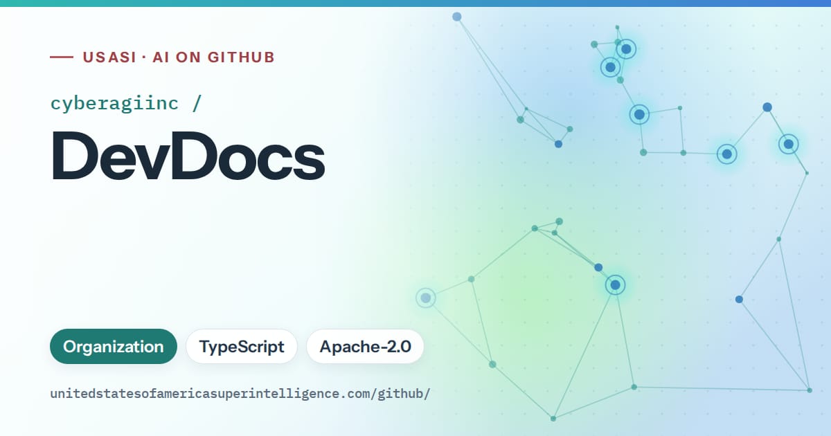 Generated teal constellation network artwork for cyberagiinc/DevDocs, labeled USASI · AI on GitHub, with Organization · TypeScript · Apache-2.0.