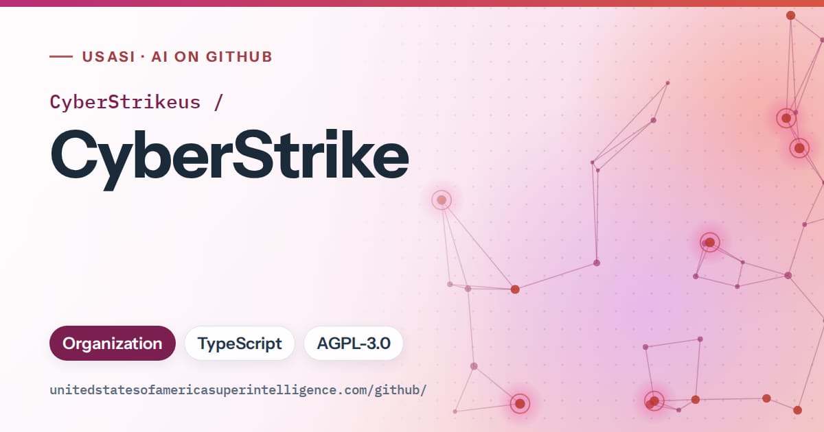 Generated pink constellation network artwork for CyberStrikeus/CyberStrike, labeled USASI · AI on GitHub, with Organization · TypeScript · AGPL-3.0.