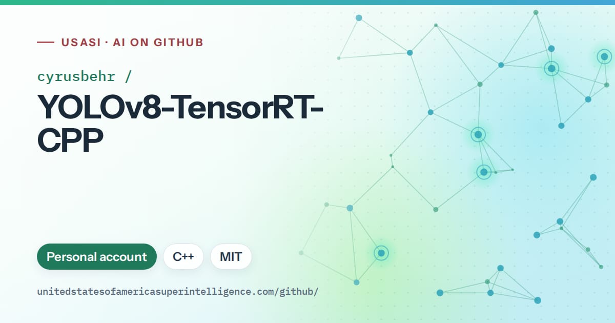 Generated teal constellation network artwork for cyrusbehr/YOLOv8-TensorRT-CPP, labeled USASI · AI on GitHub, with Personal account · C++ · MIT.