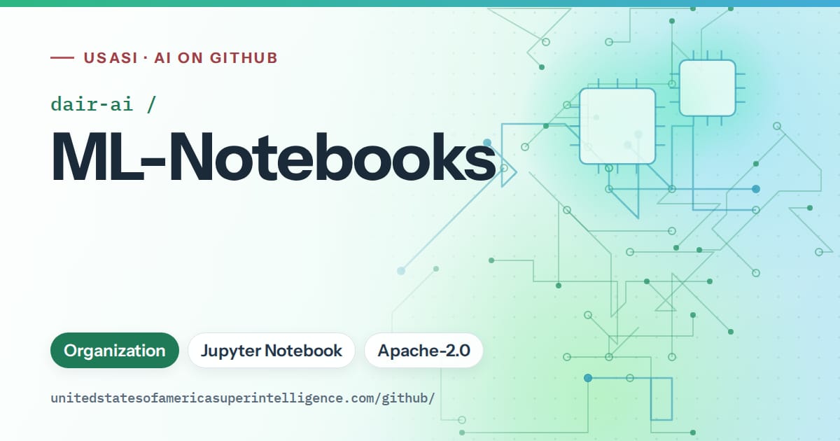 Generated teal circuit-trace artwork for dair-ai/ML-Notebooks, labeled USASI · AI on GitHub, with Organization · Jupyter Notebook · Apache-2.0.