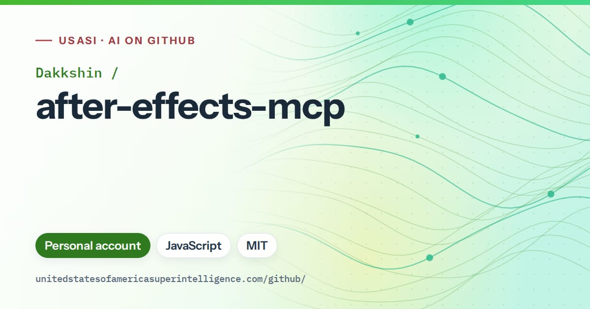 Generated green flowing-wave artwork for Dakkshin/after-effects-mcp, labeled USASI · AI on GitHub, with Personal account · JavaScript · MIT.