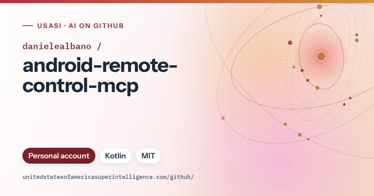 Generated red orbit artwork for danielealbano/android-remote-control-mcp, labeled USASI · AI on GitHub, with Personal account · Kotlin · MIT.