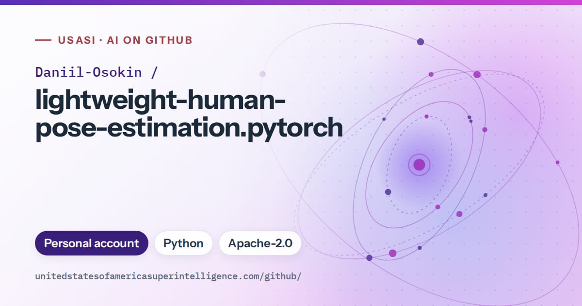 Generated violet orbit artwork for Daniil-Osokin/lightweight-human-pose-estimation.pytorch, labeled USASI · AI on GitHub, with Personal account · Python · Apache-2.0.