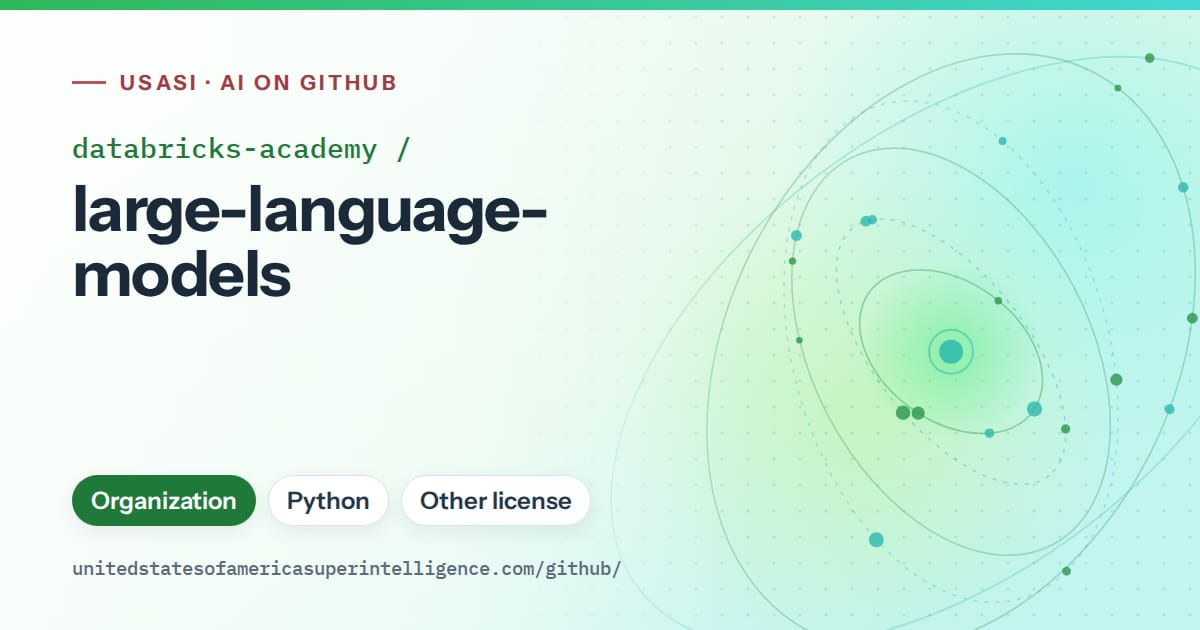 Generated green orbit artwork for databricks-academy/large-language-models, labeled USASI · AI on GitHub, with Organization · Python · Other license.
