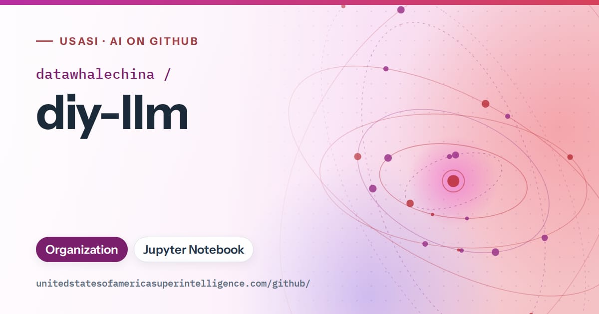 Generated purple orbit artwork for datawhalechina/diy-llm, labeled USASI · AI on GitHub, with Organization · Jupyter Notebook.