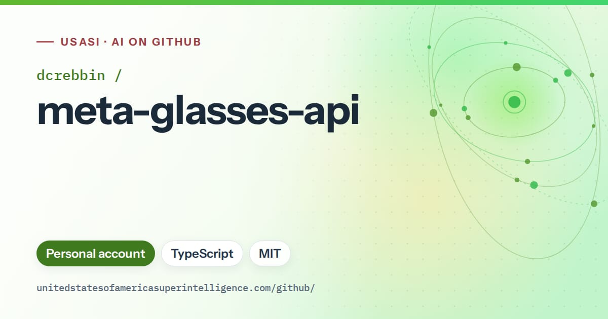 Generated green orbit artwork for dcrebbin/meta-glasses-api, labeled USASI · AI on GitHub, with Personal account · TypeScript · MIT.