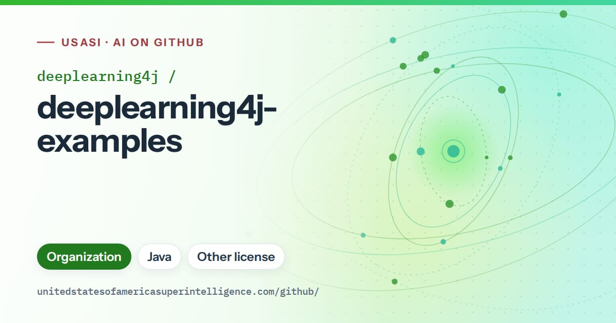 Generated green orbit artwork for deeplearning4j/deeplearning4j-examples, labeled USASI · AI on GitHub, with Organization · Java · Other license.