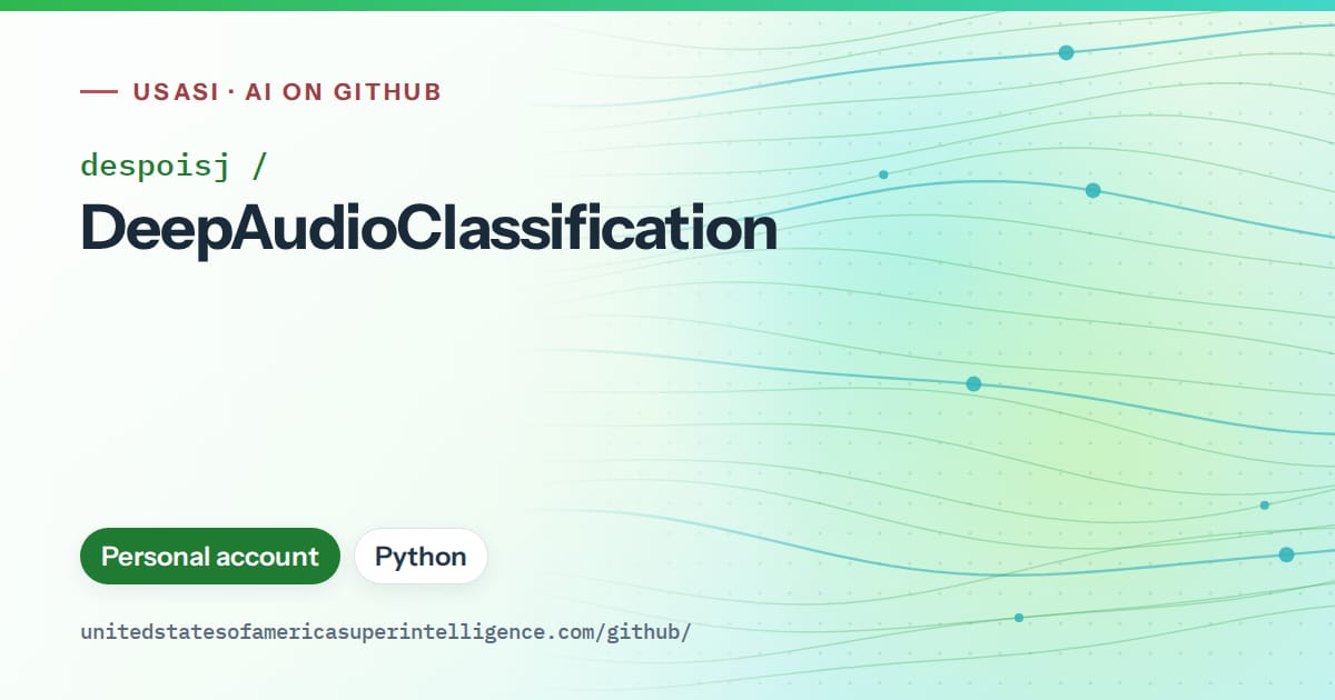 Generated green flowing-wave artwork for despoisj/DeepAudioClassification, labeled USASI · AI on GitHub, with Personal account · Python.