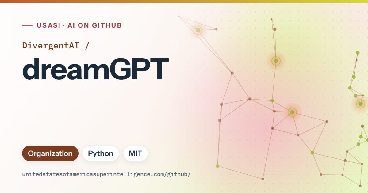 Generated orange constellation network artwork for DivergentAI/dreamGPT, labeled USASI · AI on GitHub, with Organization · Python · MIT.