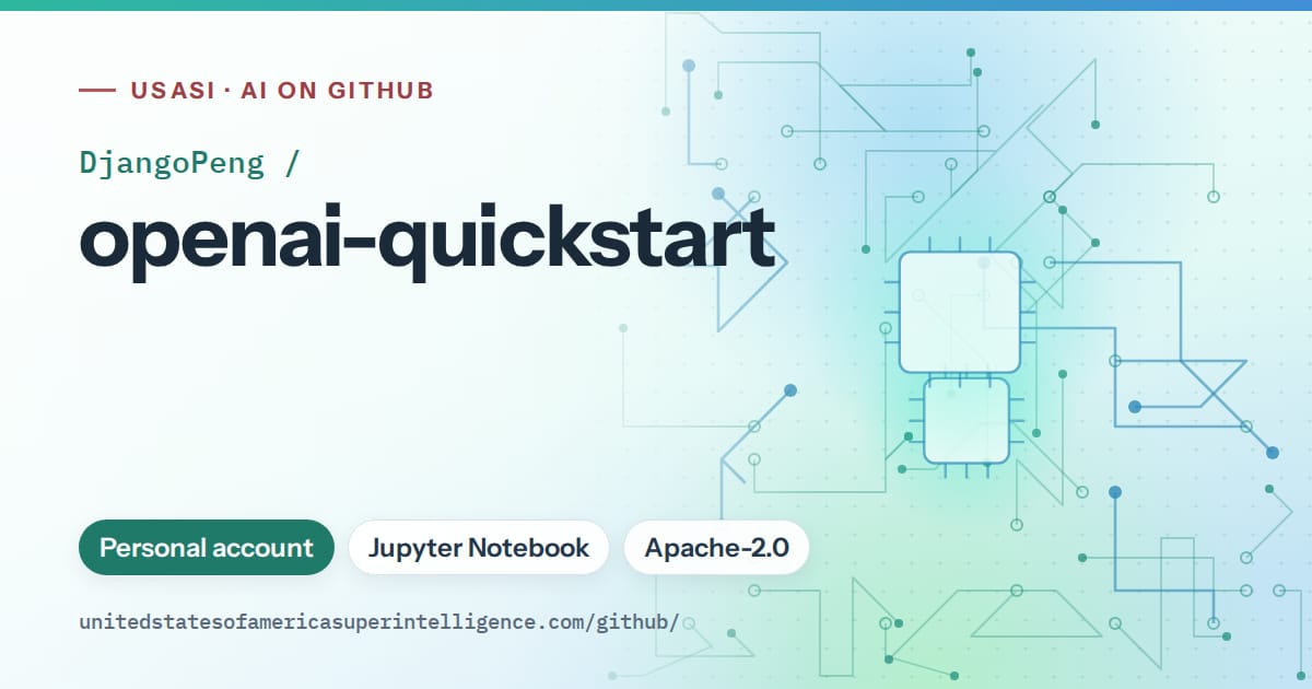 Generated teal circuit-trace artwork for DjangoPeng/openai-quickstart, labeled USASI · AI on GitHub, with Personal account · Jupyter Notebook · Apache-2.0.