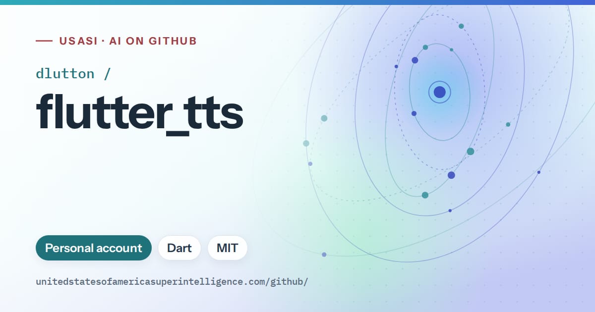 Generated teal orbit artwork for dlutton/flutter_tts, labeled USASI · AI on GitHub, with Personal account · Dart · MIT.