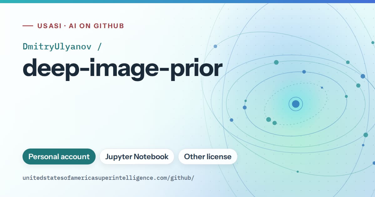 Generated teal orbit artwork for DmitryUlyanov/deep-image-prior, labeled USASI · AI on GitHub, with Personal account · Jupyter Notebook · Other license.