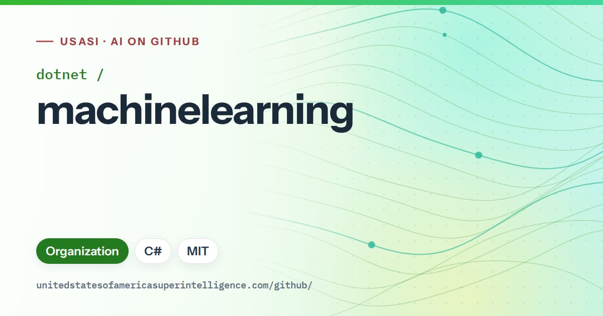 Generated green flowing-wave artwork for dotnet/machinelearning, labeled USASI · AI on GitHub, with Organization · C# · MIT.
