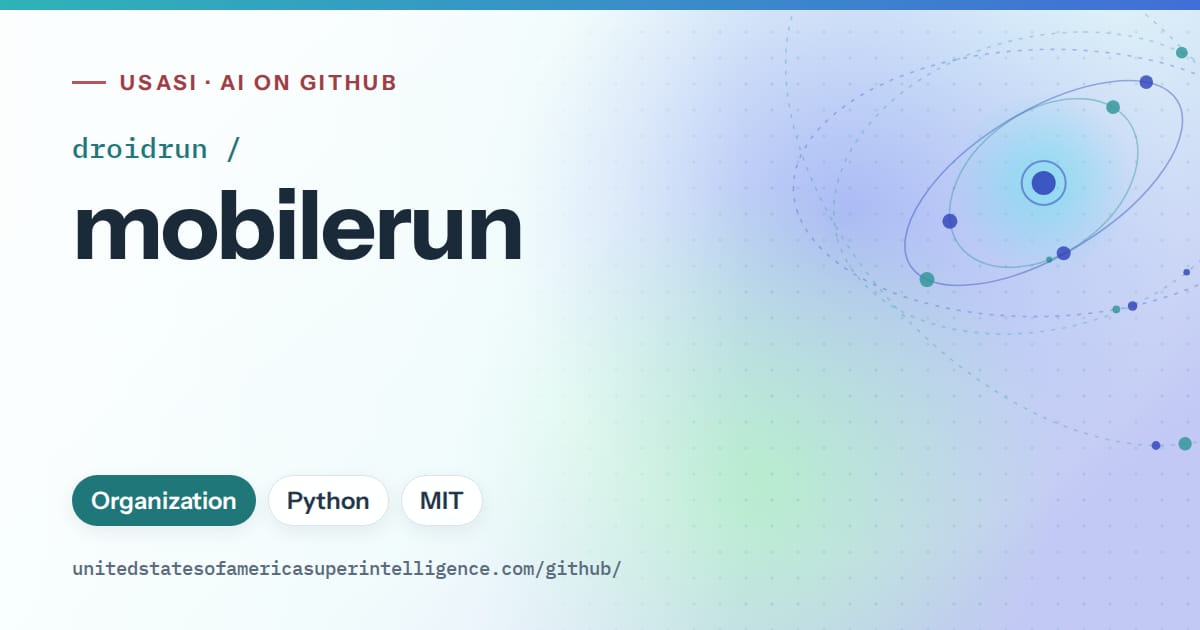 Generated teal orbit artwork for droidrun/mobilerun, labeled USASI · AI on GitHub, with Organization · Python · MIT.