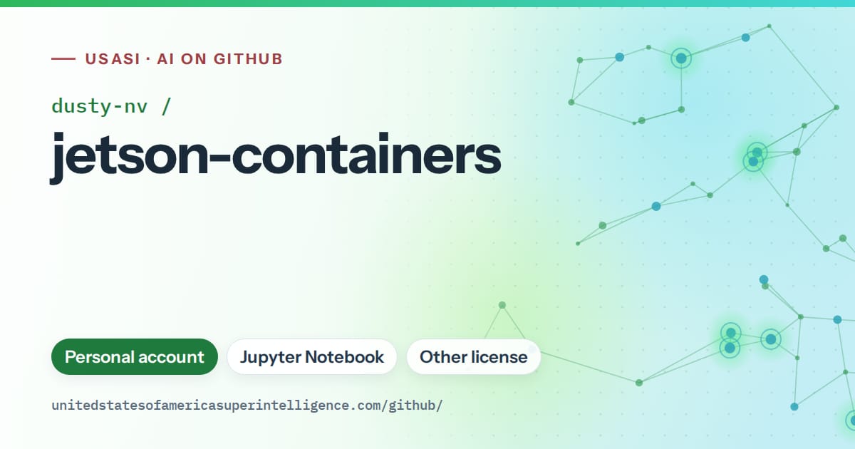 Generated green constellation network artwork for dusty-nv/jetson-containers, labeled USASI · AI on GitHub, with Personal account · Jupyter Notebook · Other license.